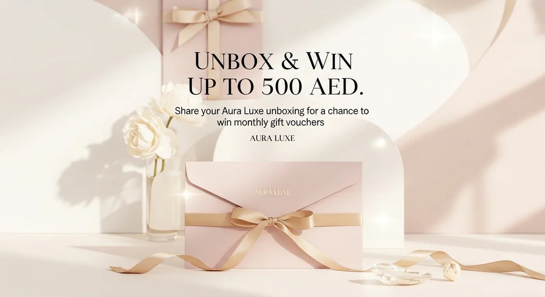 Aura Luxe Unbox and Win campaign in UAE with prize up to 500 AED